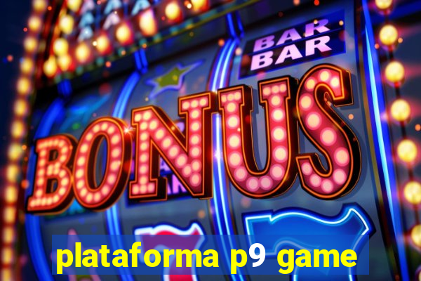 plataforma p9 game